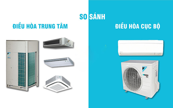 Điểm khác biệt giữa điều hòa trung tâm và điều hòa cục bộ